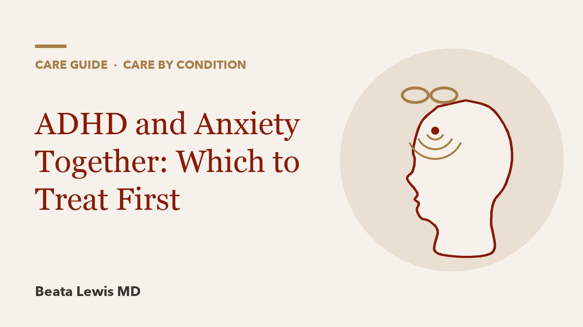 ADHD and Anxiety Together: Which to Treat First