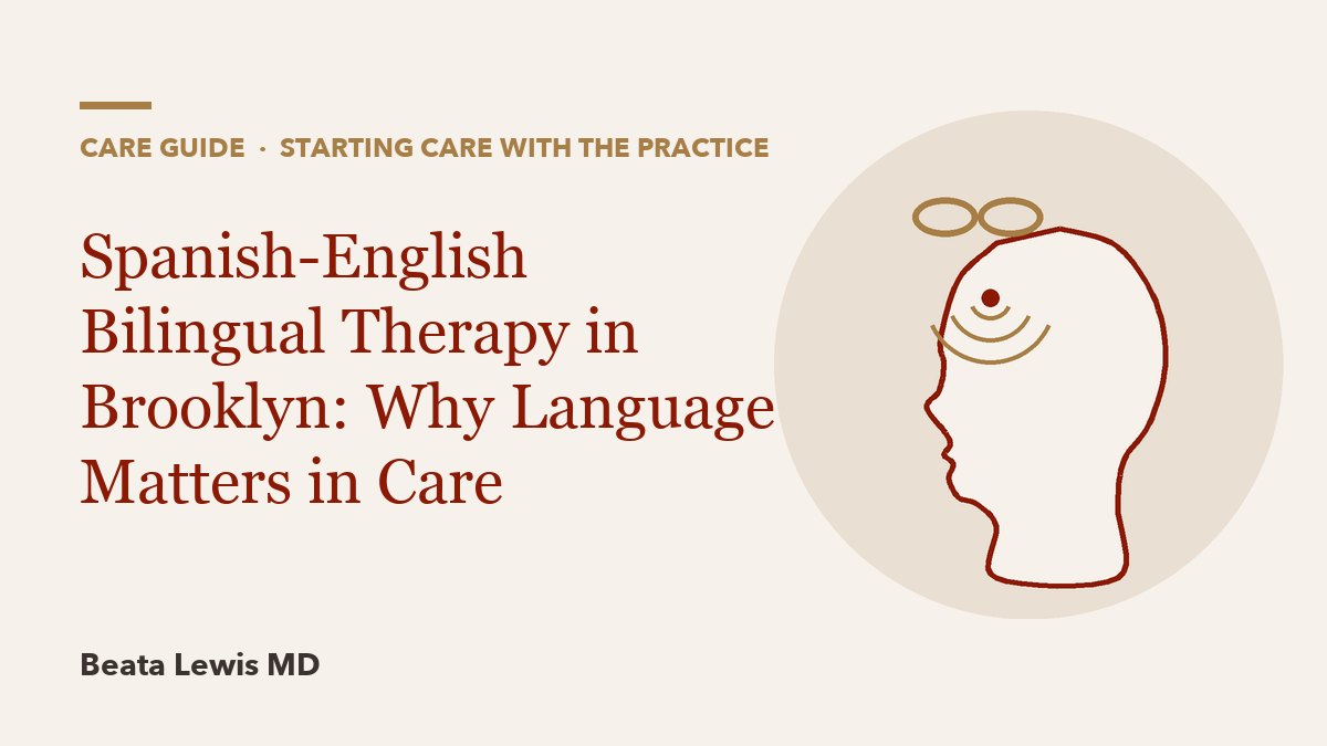 Spanish-English Bilingual Therapy in Brooklyn: Why Language Matters in Care