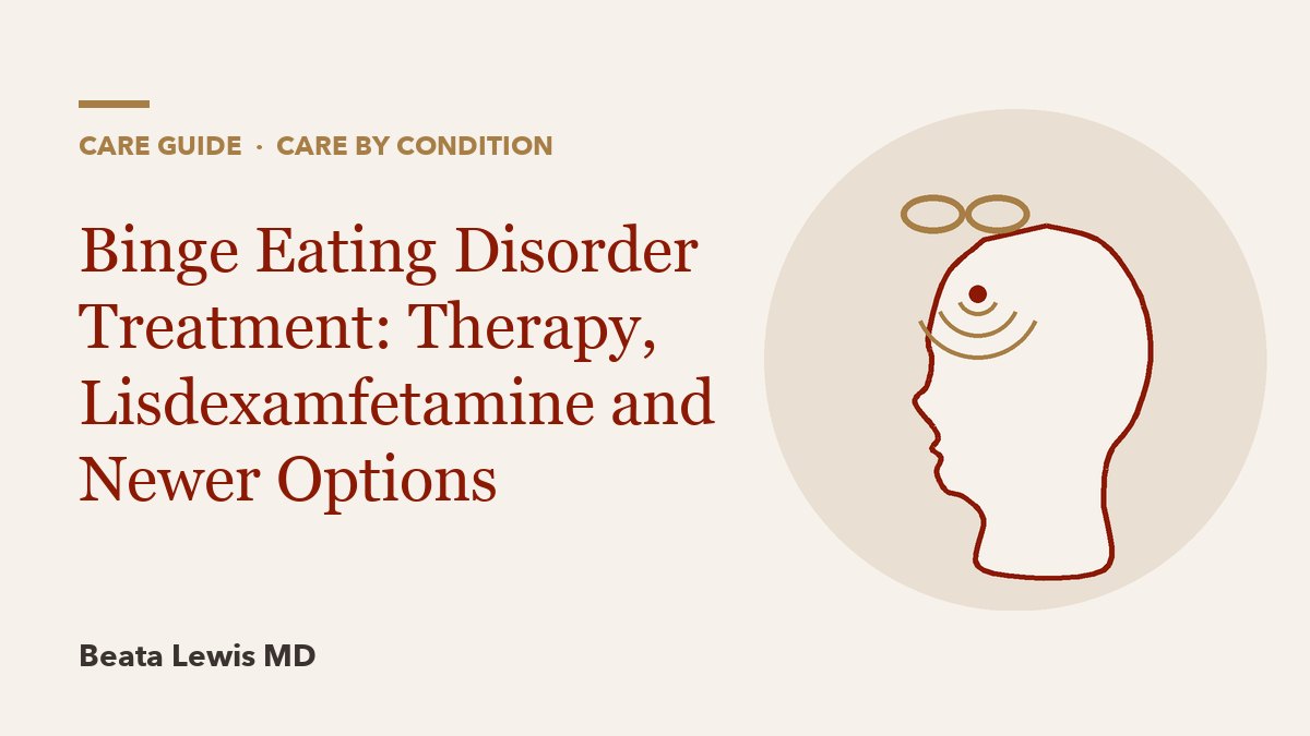Binge Eating Disorder Treatment: Therapy, Lisdexamfetamine and Newer Options