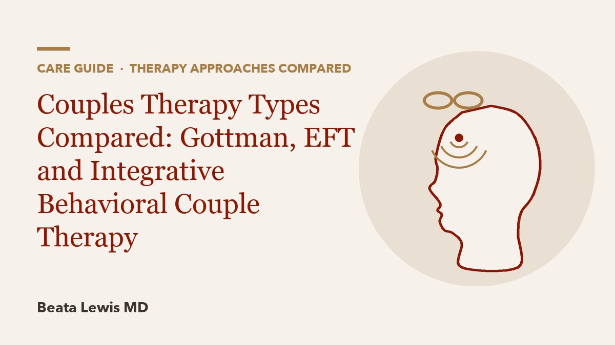Couples Therapy Types Compared: Gottman, EFT and Integrative Behavioral Couple Therapy