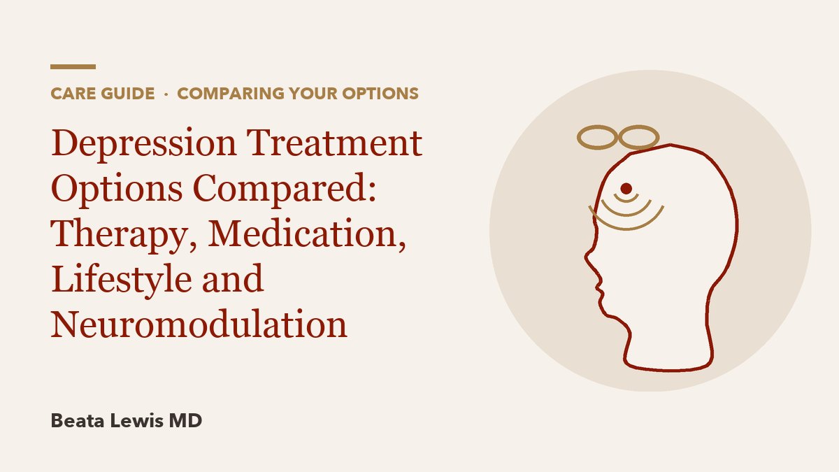 Depression Treatment Options Compared: Therapy, Medication, Lifestyle and Neuromodulation