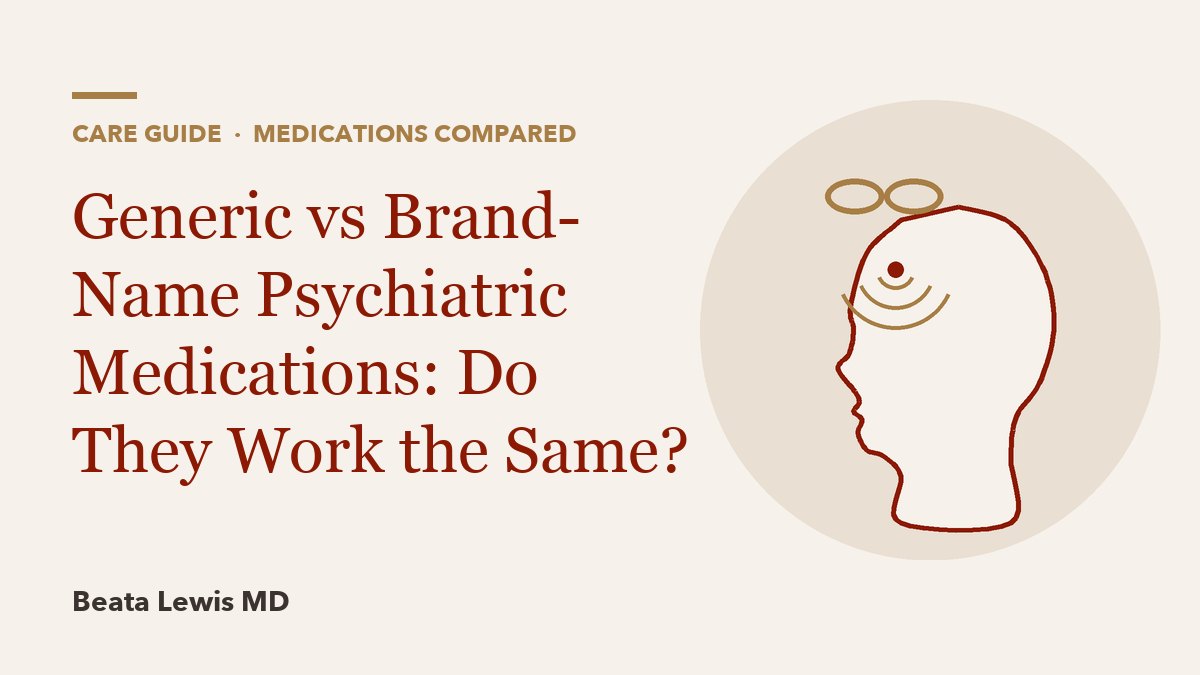 Generic vs Brand-Name Psychiatric Medications: Do They Work the Same?