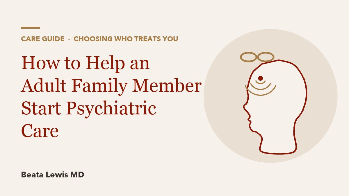 How to Help an Adult Family Member Start Psychiatric Care