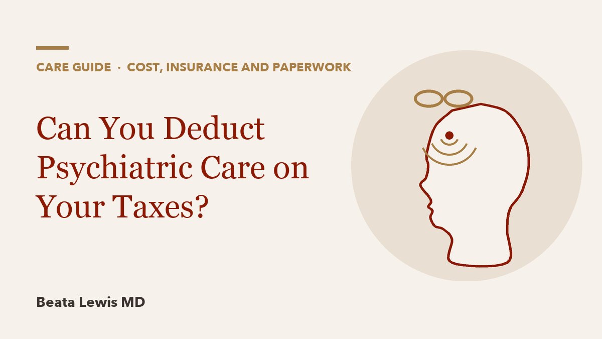 Can You Deduct Psychiatric Care on Your Taxes?