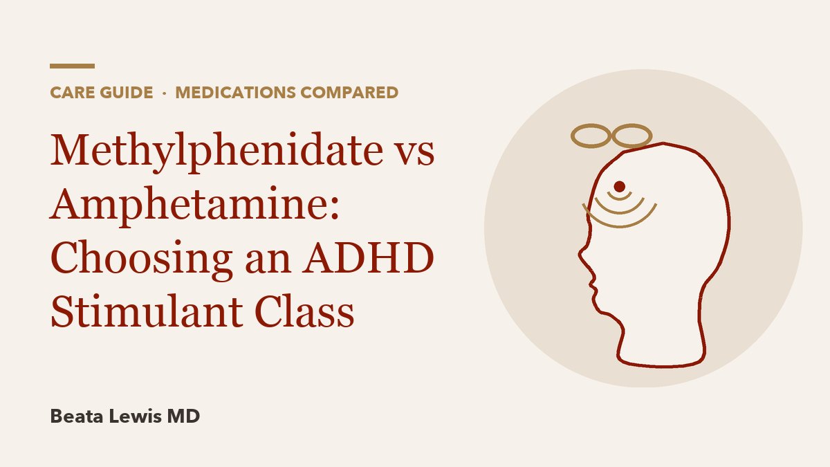 Methylphenidate vs Amphetamine: Choosing an ADHD Stimulant Class
