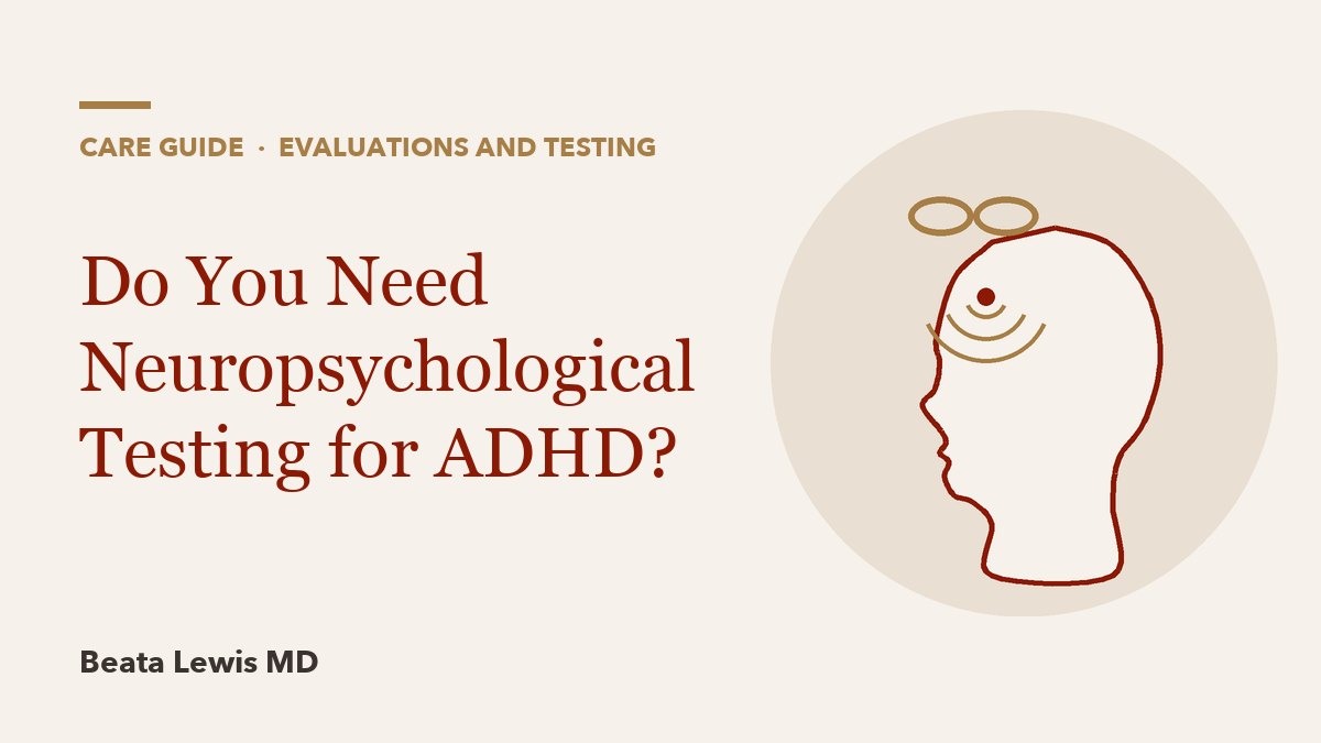 Do You Need Neuropsychological Testing for ADHD?