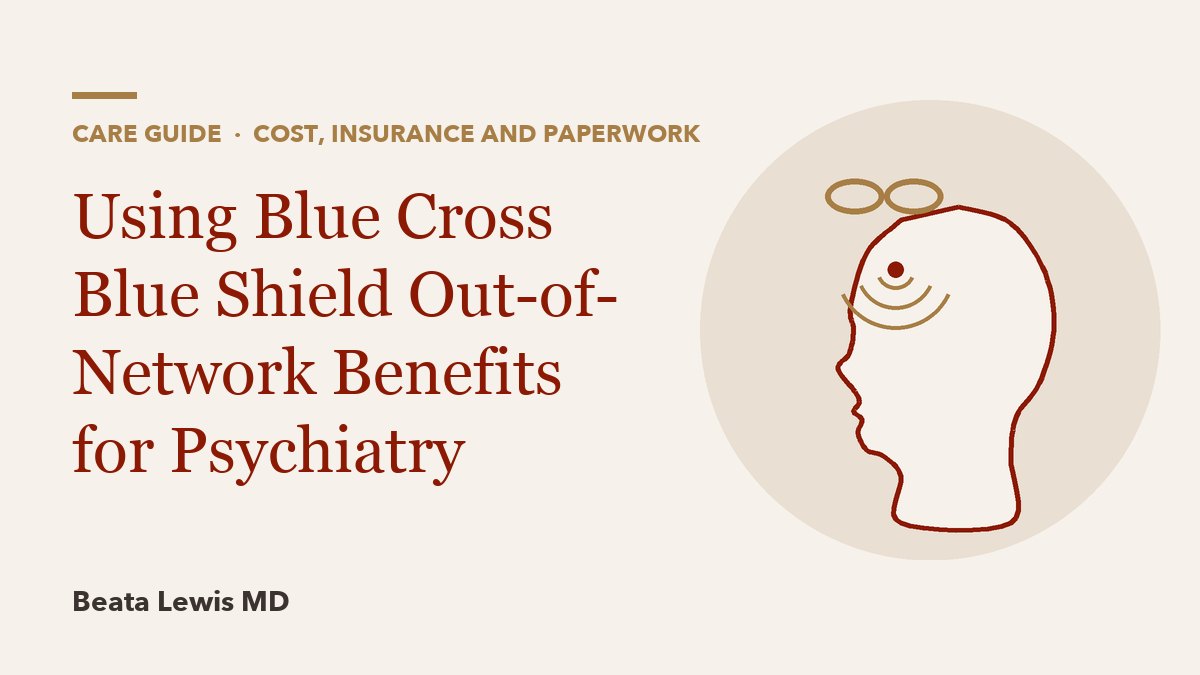 Using Blue Cross Blue Shield Out-of-Network Benefits for Psychiatry