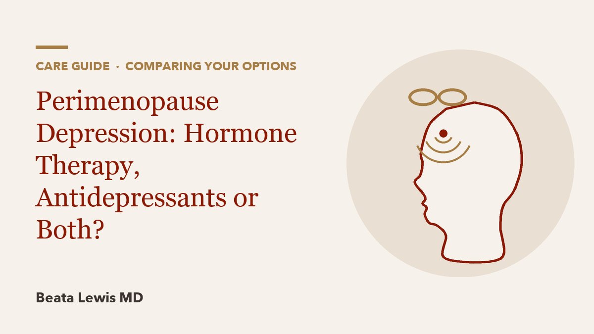 Perimenopause Depression: Hormone Therapy, Antidepressants or Both?