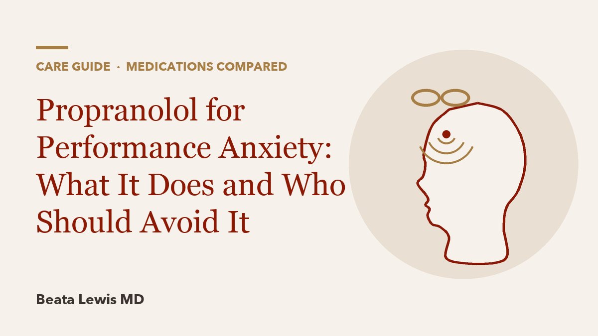 Propranolol for Performance Anxiety: What It Does and Who Should Avoid It