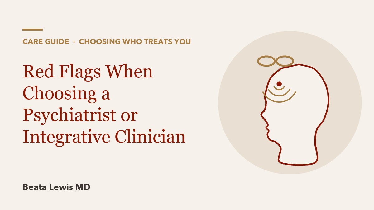 Red Flags When Choosing a Psychiatrist or Integrative Clinician