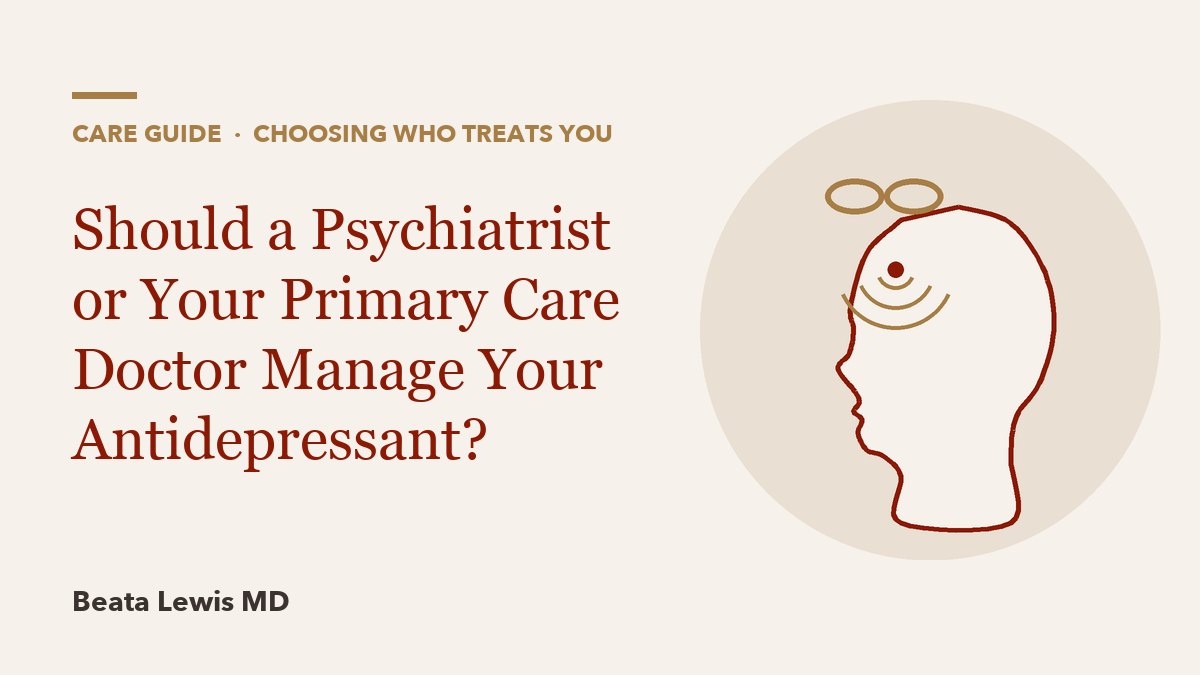 Should a Psychiatrist or Your Primary Care Doctor Manage Your Antidepressant?