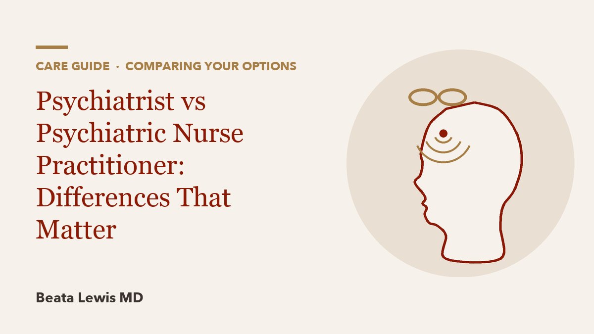 Psychiatrist vs Psychiatric Nurse Practitioner: Differences That Matter