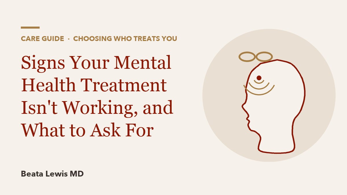Signs Your Mental Health Treatment Isn't Working, and What to Ask For