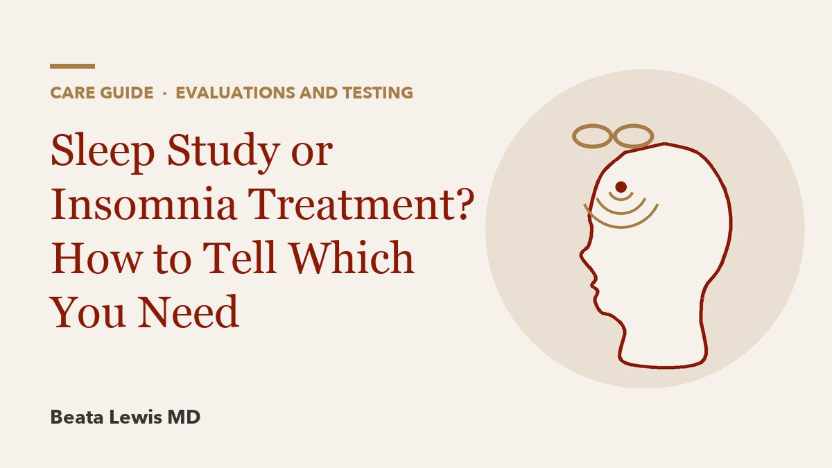 Sleep Study or Insomnia Treatment? How to Tell Which You Need