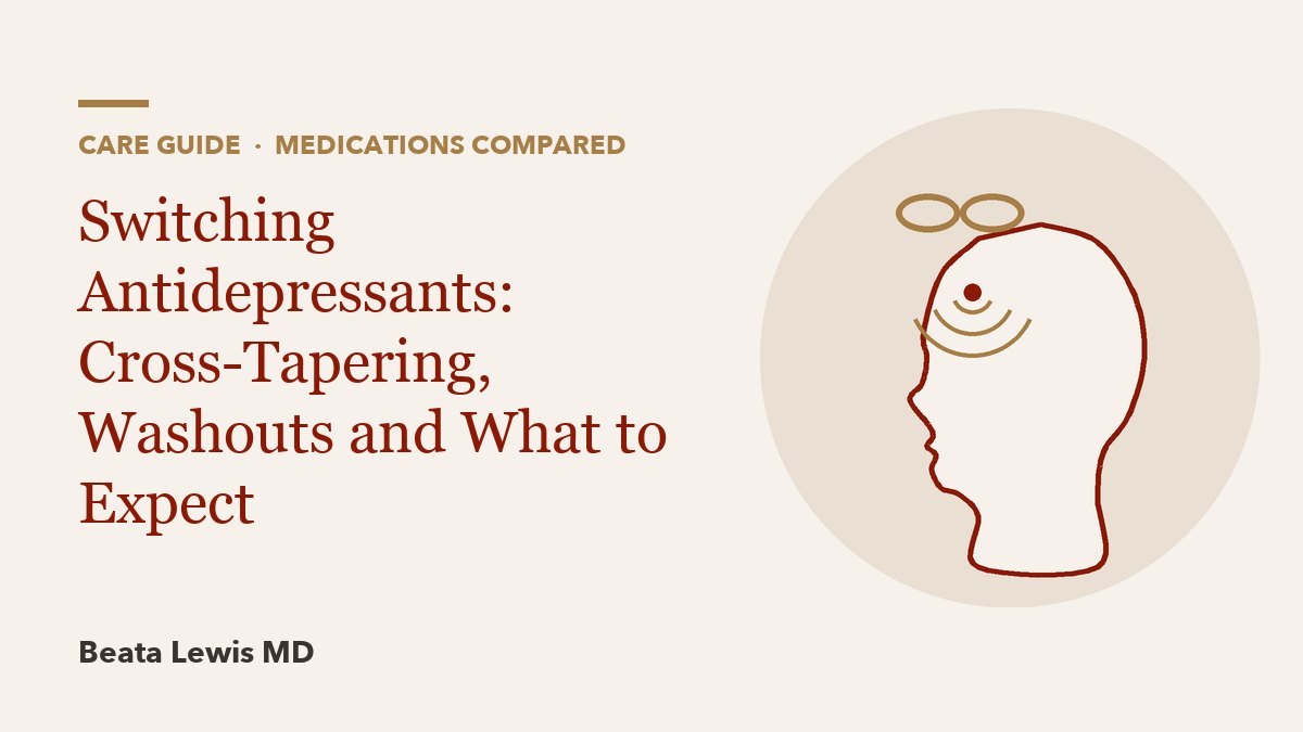 Switching Antidepressants: Cross-Tapering, Washouts and What to Expect