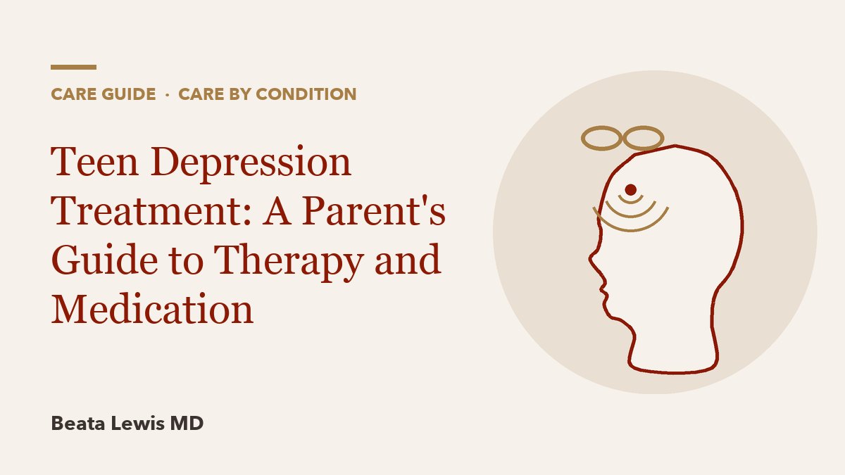 Teen Depression Treatment: A Parent's Guide to Therapy and Medication